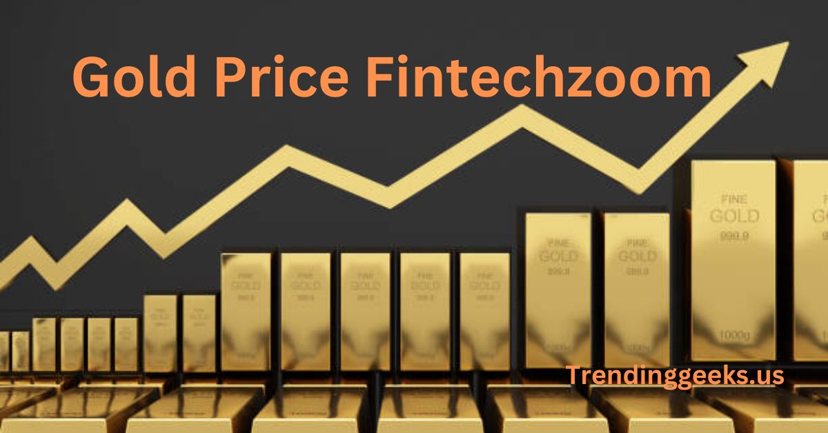 Gold Price Fintechzoom