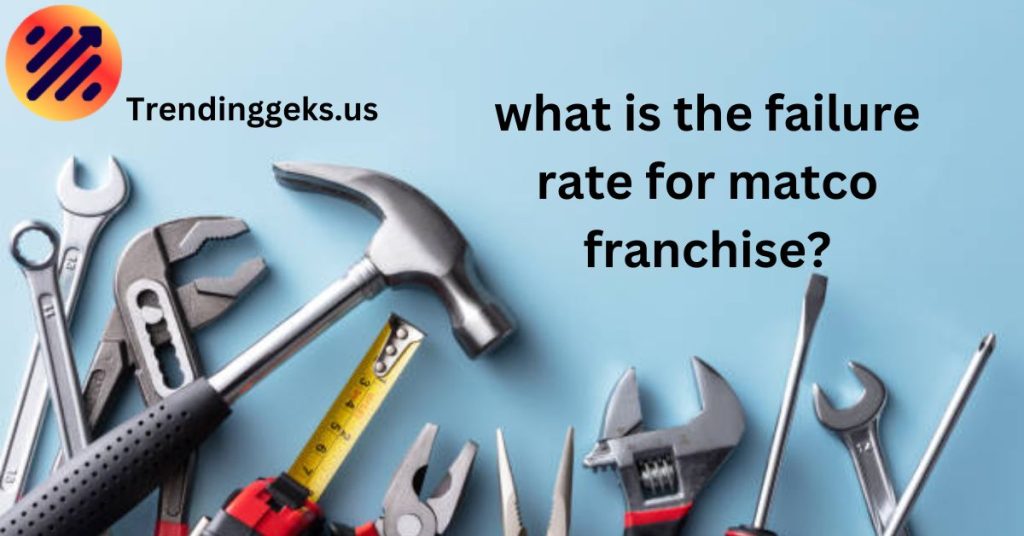 what is the failure rate for matco franchise